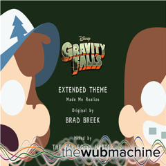 Gravity Falls Theme (Made Me Realize) (Wub Machine Remix)