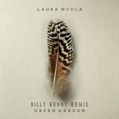 Laura mvula - green garden (billy kenny/BK Squared remix)*FREE DOWNLOAD*MLP Music Label