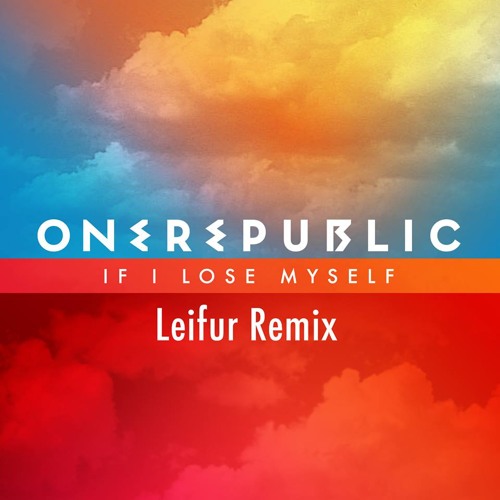 Leifur vs. OneRepublic - If I Lose Myself (Leifur Remix) Radio Edit | Free Download