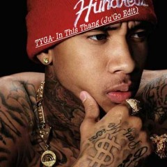TYGA- In This Thang (Ju'Go Edit)