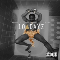 10 Dayz (Redrum13, Lando Tsunami, & Sir Hiero)
