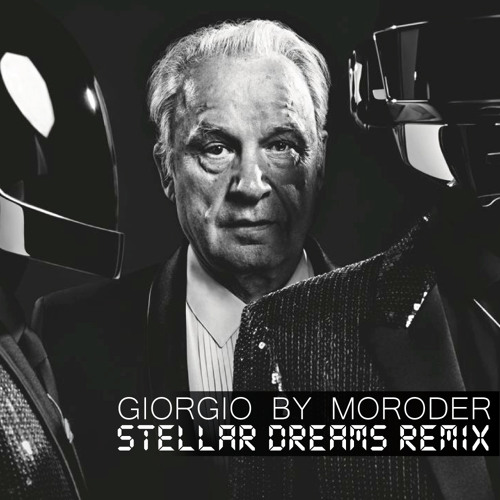 Daft Punk - Giorgio by Moroder (Stellar Dreams Unofficial Remix) [FREE DOWNLOAD]