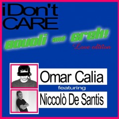 Omar Calia feat. Niccola De Santis - I Don't Care (The Complete Love Opera)Eder I.D. 2K13