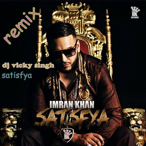 Satisfya imran khan remix dhol beat dj vicky singh