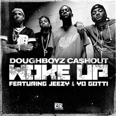 Doughboyz Cashout "Woke Up" ft Jeezy & Yo Gotti