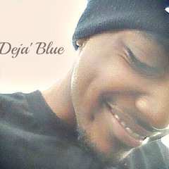 Deja' Blue (Produced By Caviar Couture)
