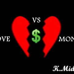 LOVE V.S. MONEY