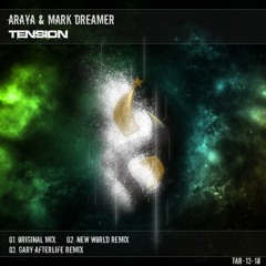 Araya & Mark Dreamer - Tension (New World Remix)[Preview]
