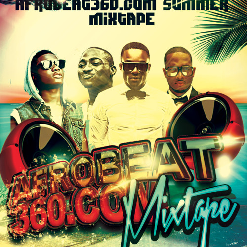 AFROBEAT360 2 MIXTAPE MIXED BY DJ UNBEETABLE