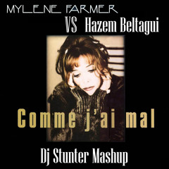 Hazem Beltagui Vs Mylene Farmer - Comme j'ai mal (Dj Stunter Mashup)