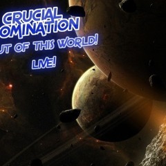 Crucial Domination - 9. No Way (Live Recording) Out Of This World! Live! (Production)