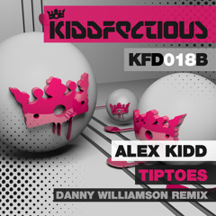 **OUT NOW** Alex Kidd - TipToes (Danny Williamson remix)