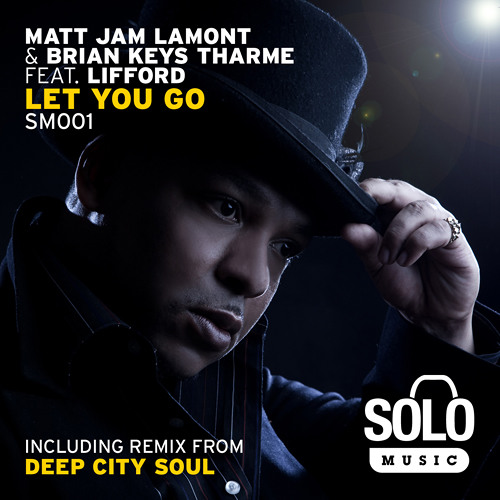 Matt Jam Lamont & Brian Keys Tharme feat Lifford - Let You Go (Club Dub) Solo Music