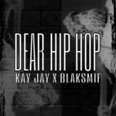Dear Hip Hop Featuring Blaksmif
