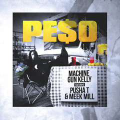 Machine Gun Kelly ft. Pusha T & Meek Mill - Peso