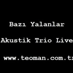 Teoman - Bazı Yalanlar (Akustik Trio)