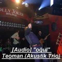 Teoman - Oğul (Akustik Trio)