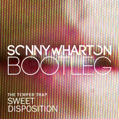 The Temper Trap - Sweet Disposition (Sonny Wharton Remix)