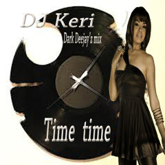 Dj Keri - Time,time (Dark Deejay'z tick,tick,tick,tick, bOOm mix)