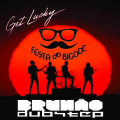 Daft Punk - Get Lucky DUBstep remix ( BRUNÃO )