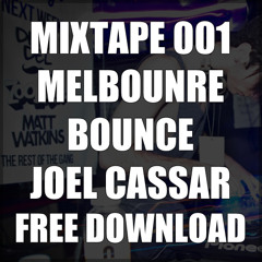 MIXTAPE 001 - JOEL CASSAR - MELBOURNE BOUNCE