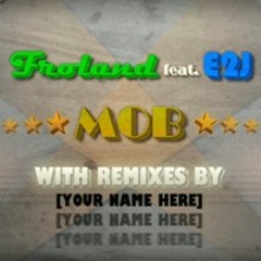 Froland feat. E2J - MOB { UZI JUSTICE REMIX }