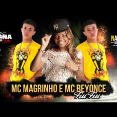 MC MAGRINHO MC BEYONCE FIU FIU 2013