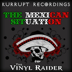 The Mexican Situation - The Vinyl Raider ( Out Now )