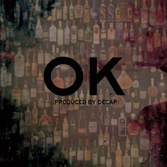 OK (Produced by Decap)