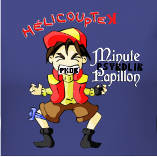 Ohmin's minute PSYKDLIK papillion -helicouptek !!