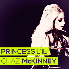 Princess Die Cover - Chaz McKinney