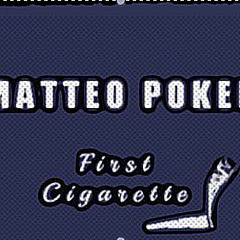 Matteo Poker - First Cigarette (Matt Milano Scarface Remix)