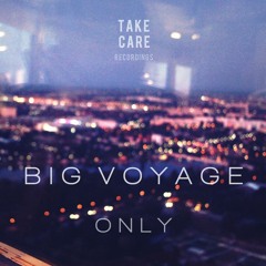 Big Voyage - Only (Taneli Remix)