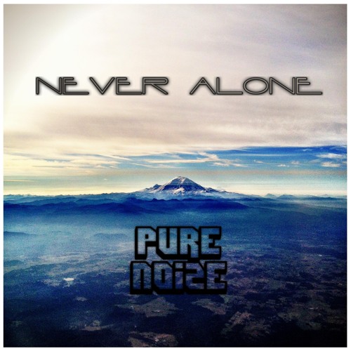 PureNoize - Never Alone (Original Mix)