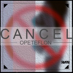 Cancel - Ope Teflon (Prod. DJ Woske)