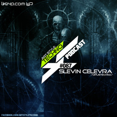 Art Style: Techno | Podcast #087 : Slevin Celevra [Opustechno][FACEBOOK.COM/ARTSTYLETECHNO]