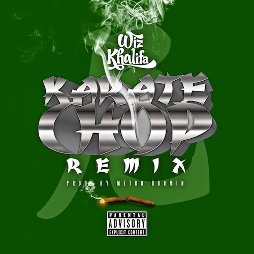 Wiz Khalifa- Karate Chop (Remix)