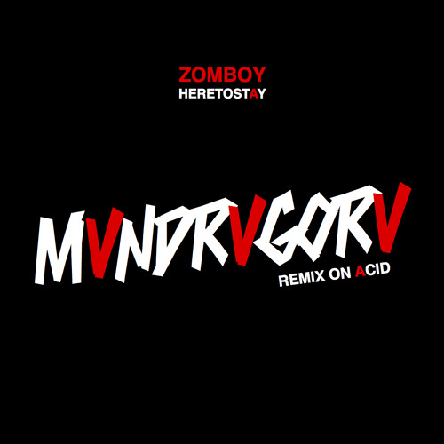 Zomboy - Here To Stay (Mandragora Remix On Acid)