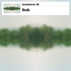 isolatedmix 38 - Bulb - Stereogamia