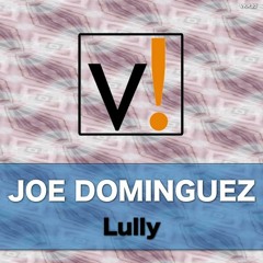PRE Joe Dominguez - Lully (Original Mix) [VIKE RECORDINGS]