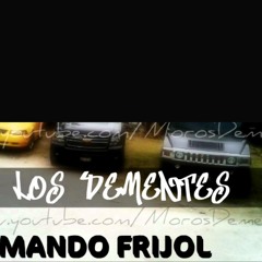 Los Dementes  Comandante Frijol CxDxG