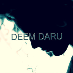 Deem Daru - Troubled