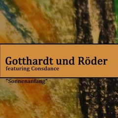 Gotthardt und Röder ft. Consdance "Sonnenanfang"