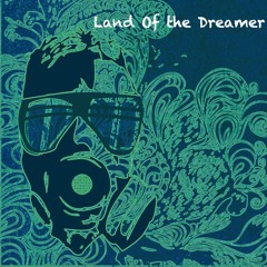 Land of the Dreamer