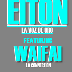 Eiton Ft. Waifai - La Llamada Remix