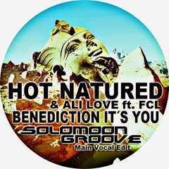 Hot Natured & Ali Love ft. FCL - Benediction It´s You (Solomoon Groove Main Vocal Edit) Preview
