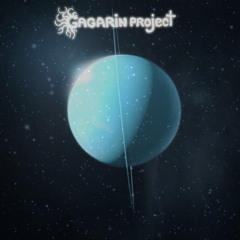 Gagarin Project - Cosmic Awakening - 03 - Uranus (psychill / psybient mix)