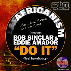 Bob Sinclair Eddie Amador - Do it (Sarah Trance Mash-up)
