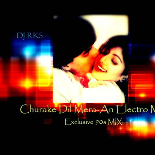 Churake Dil mera _Mein khiladi tu anari{An Exclusive Electro90's Mix} -RKS