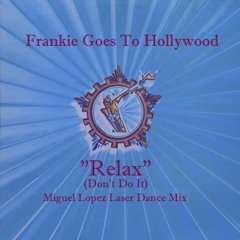 Frankie Goes to Hollywood - Relax ( MLG LaserDance MIx)